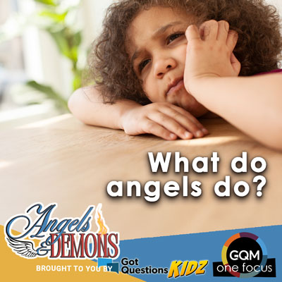 What do angels do?