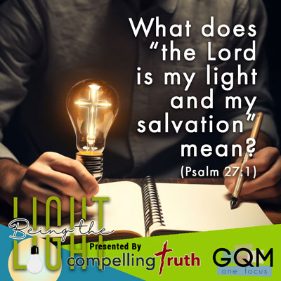 What does 'the Lord is my light and my salvation' (Psalm 27:1) mean?