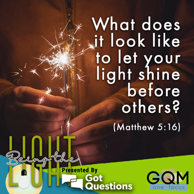 What does it look like to let your light shine before others (Matthew 5:16)?