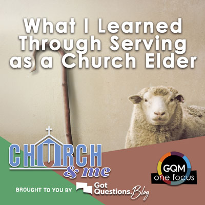 What I Learned Through Serving as a Church Elder