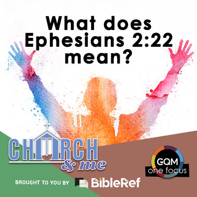 What does Ephesians 2:22 mean?