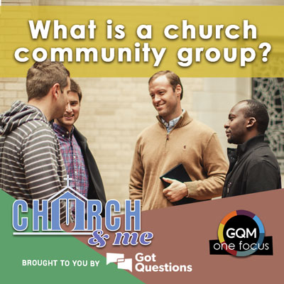 What is a church community group?