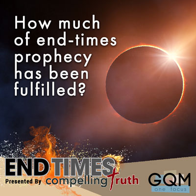 How much of end-times prophecy has been fulfilled?