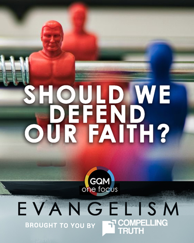 Are Christians supposed to defend the faith?