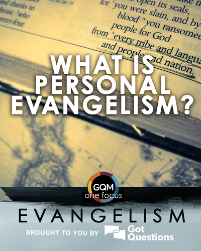 What is personal evangelism?