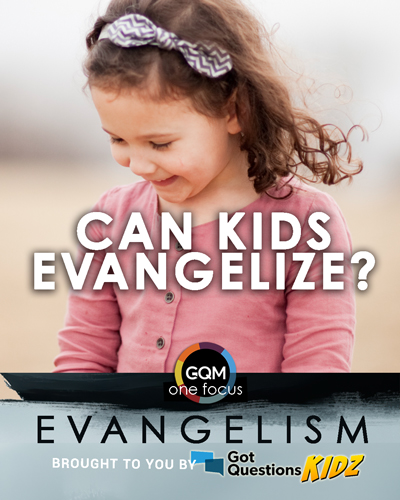 Can kids evangelize?