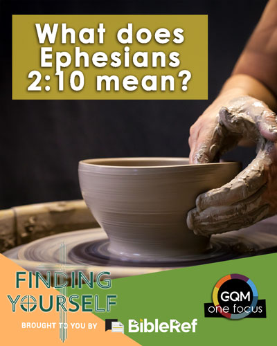 What does Ephesians 2:10 mean?