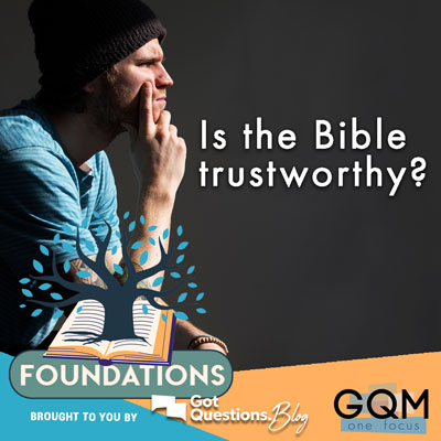 Is the Bible trustworthy?