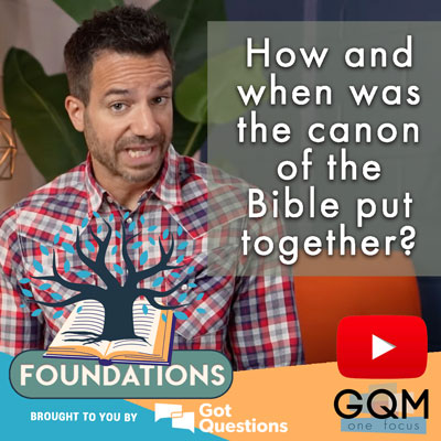 How and when was the canon of the Bible put together?