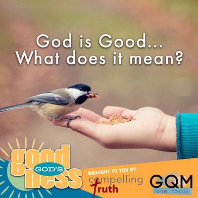 God is good - What does that mean?