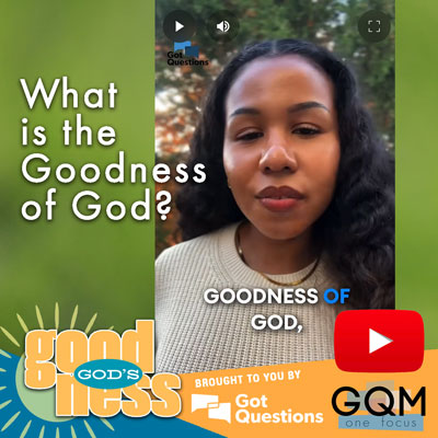 What is the Goodness of God?