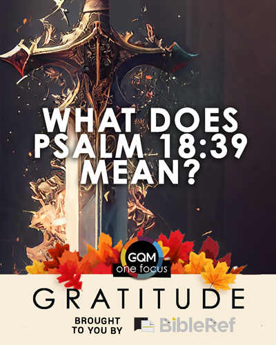 What does Psalm 18:39 mean?