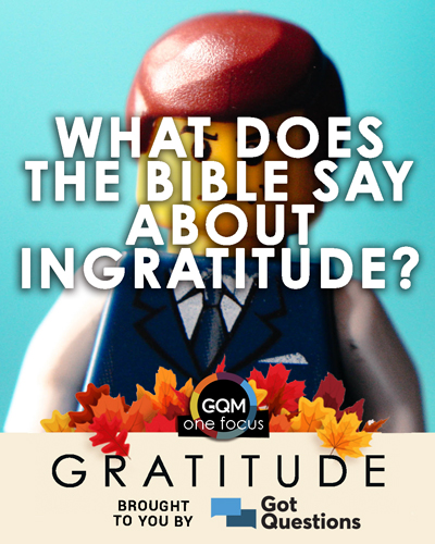 What does the Bible say about ingratitude?