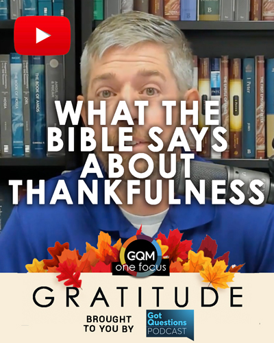 What does the Bible say about thankfulness and gratitude?