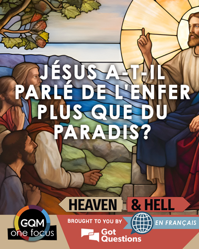 Jésus a-t-il parlé de l'enfer plus que du paradis?