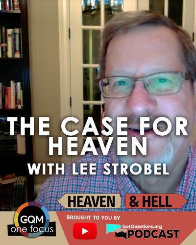 The Case for Heaven and Life After Death with Lee Strobel