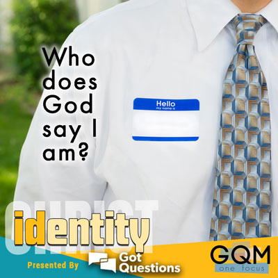 Who does God say I am?