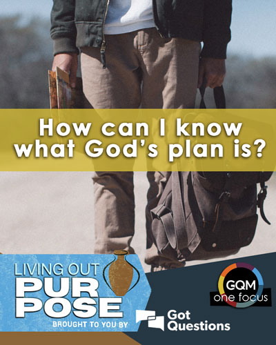 How can I know what God’s plan is?