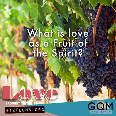 What is love as a Fruit of the Spirit?