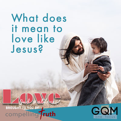 What does it mean to love like Jesus?