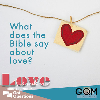 What does the Bible say about love?