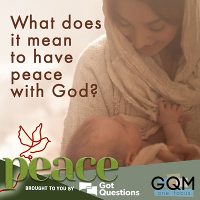 What does it mean to have peace with God?