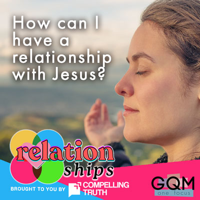 How can I have a relationship with Jesus?