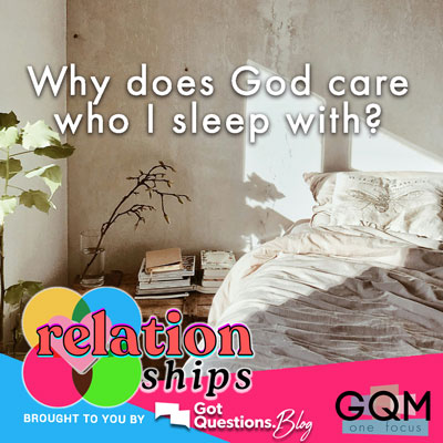 Why does God care who I sleep with?