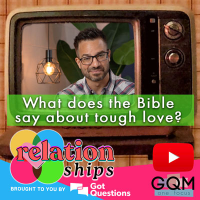 What does the Bible say about tough love?