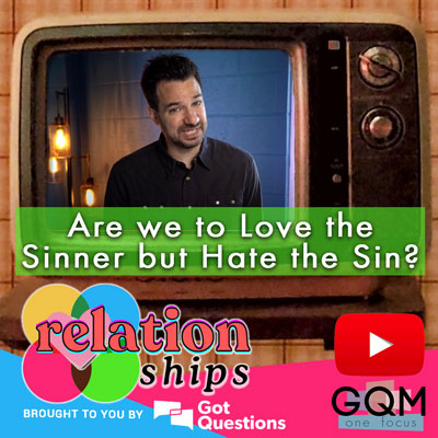 Are we to Love the Sinner but Hate the Sin?