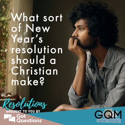 What sort of New Year's resolution should a Christian make?