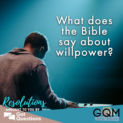 What does the Bible say about willpower?