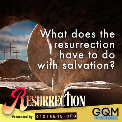 What does the resurrection have to do with salvation?