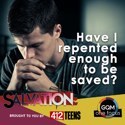 Have I repented enough to be saved?