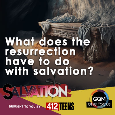 What does the resurrection have to do with salvation?