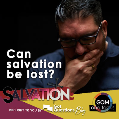 Can salvation be lost?