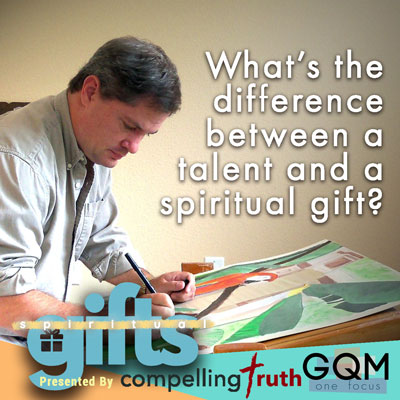 What's the difference between a talent and a spiritual gift?