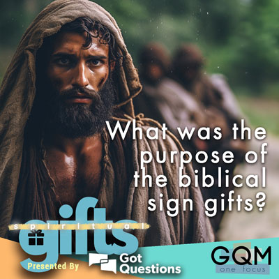 What was the purpose of the biblical sign gifts?